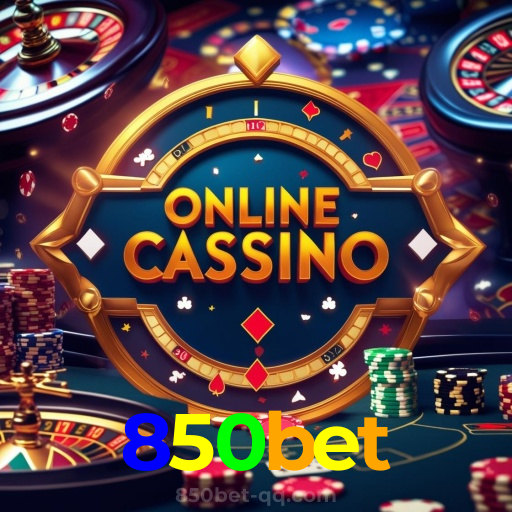 850bet：Aposte nas mesas de poker e ganhe vitórias épicas!